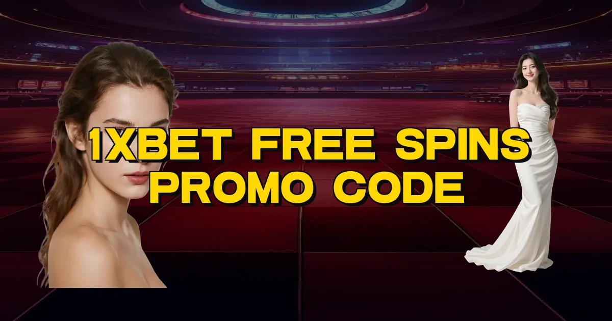 1Xbet Free Spins Promo Code Oficial
