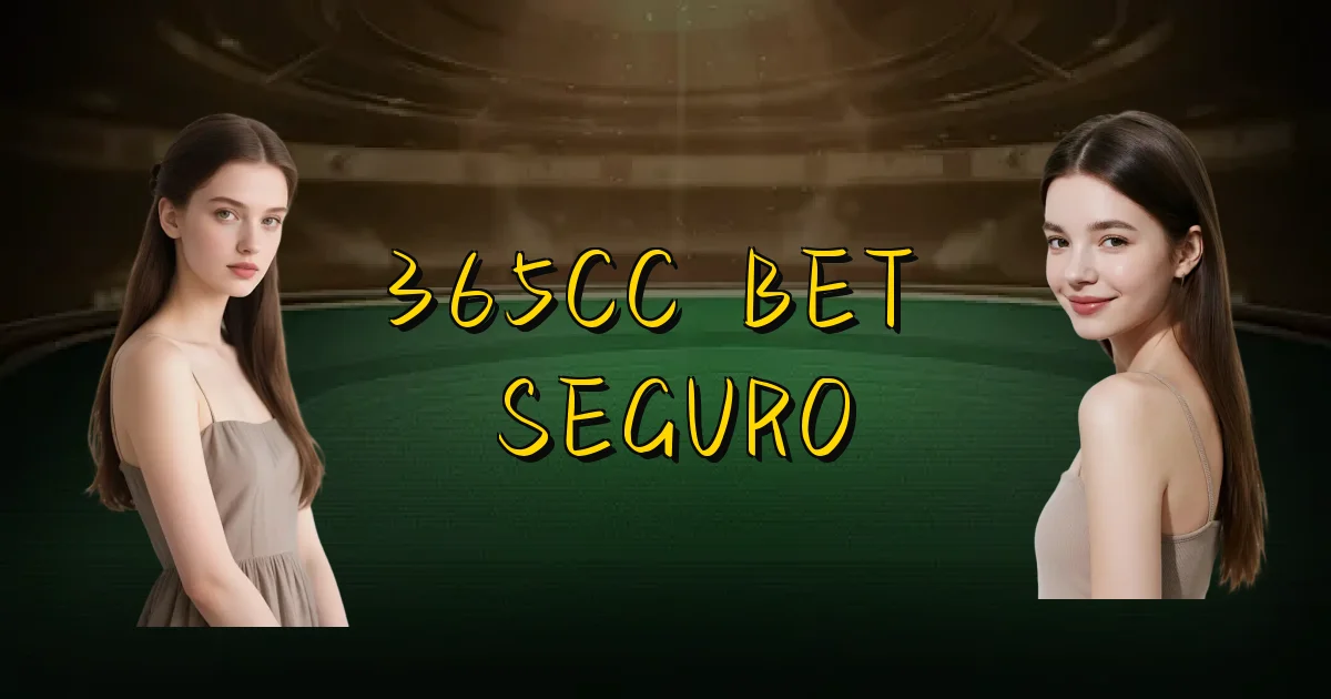 365Cc Bet É Seguro Oficial