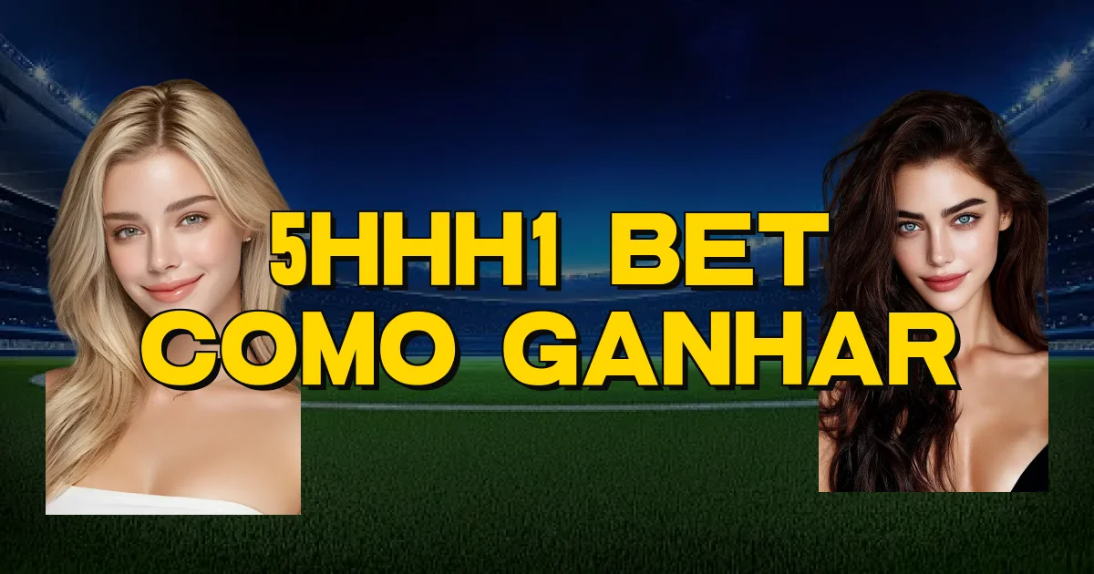 5Hhh1 Bet Como Ganhar Oficial