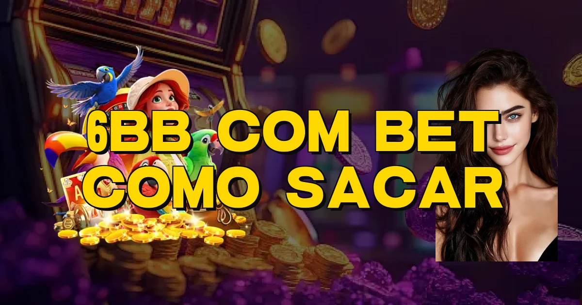 6Bb Com Bet Como Sacar Oficial