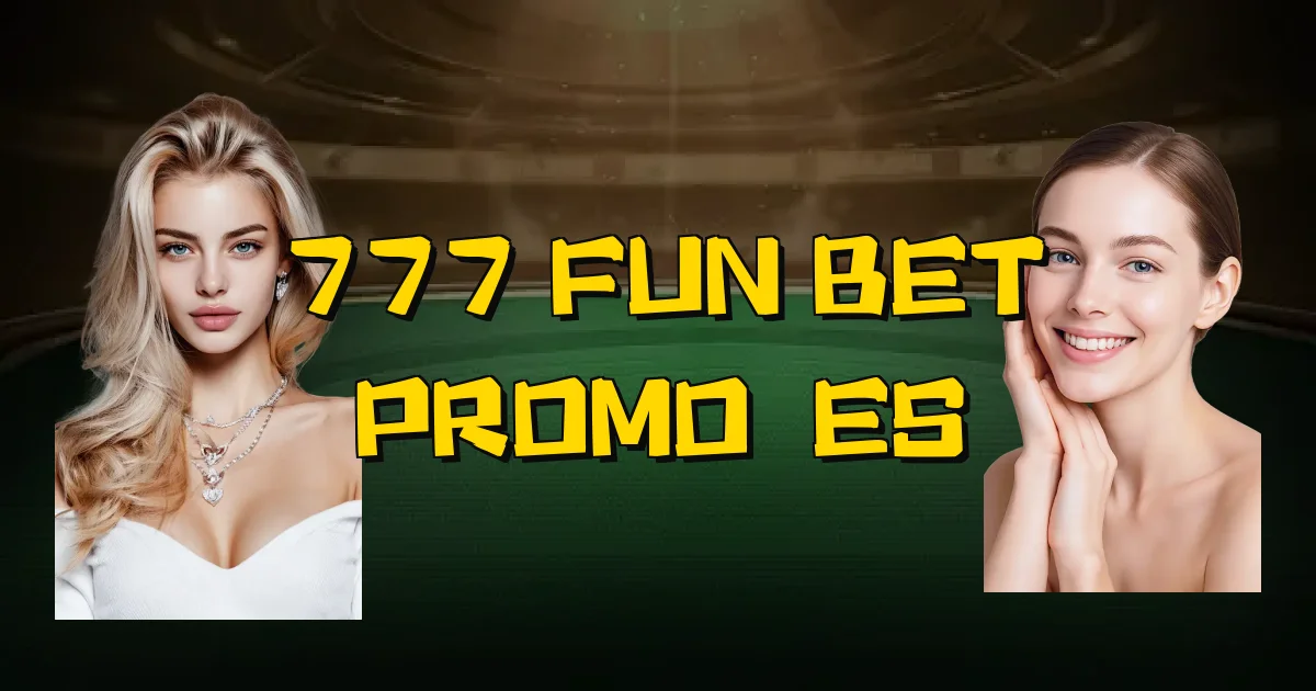 777 Fun Bet Promoções Oficial