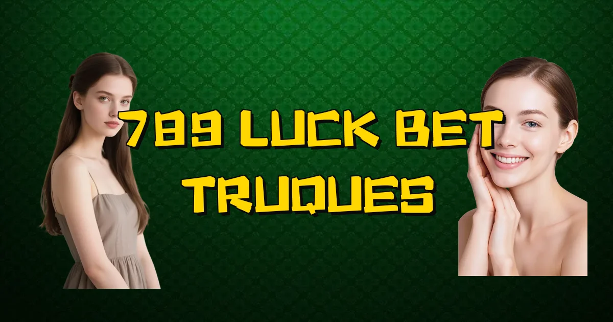 789 Luck Bet Truques Oficial
