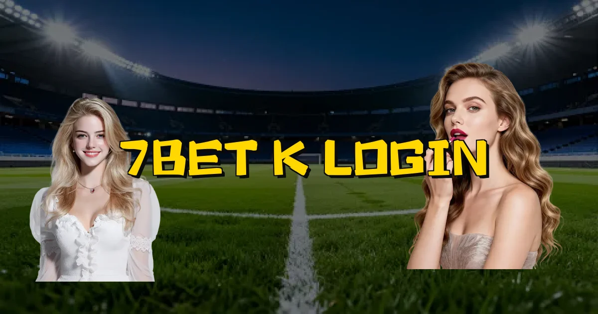 7Bet K Login Oficial