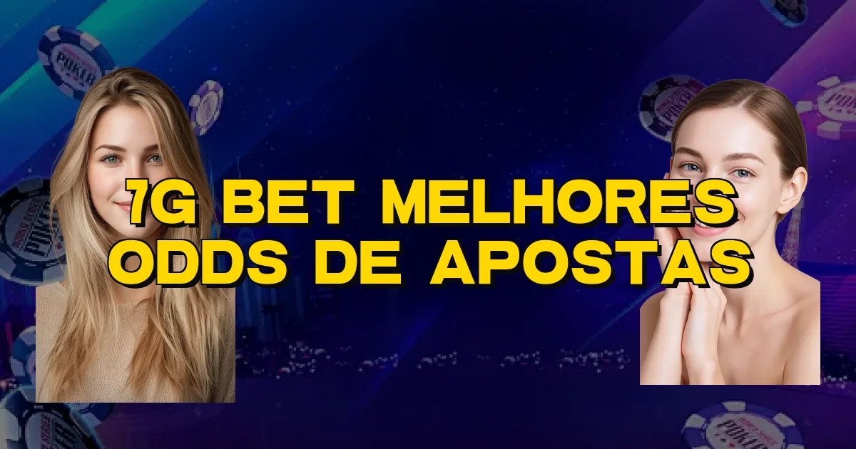 7G Bet Melhores Odds De Apostas Oficial