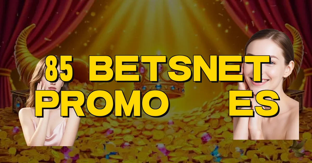 85 Betsnet Promoções Oficial