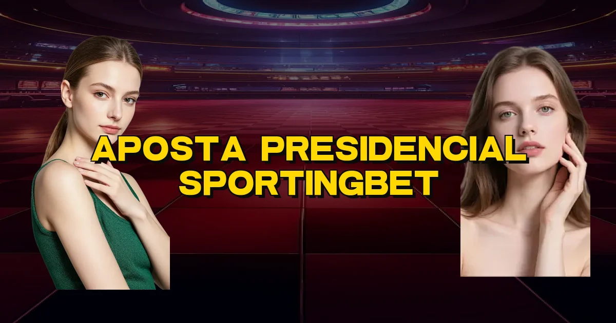 Aposta Presidencial Sportingbet Oficial