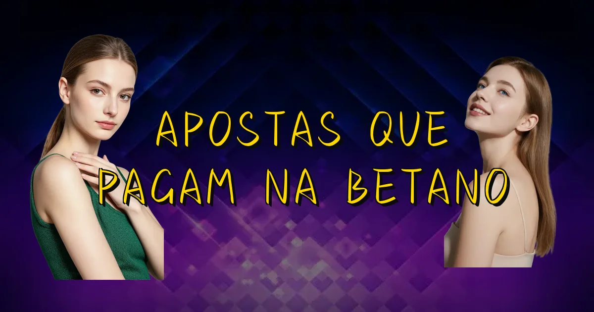 Apostas Que Pagam Na Betano Oficial