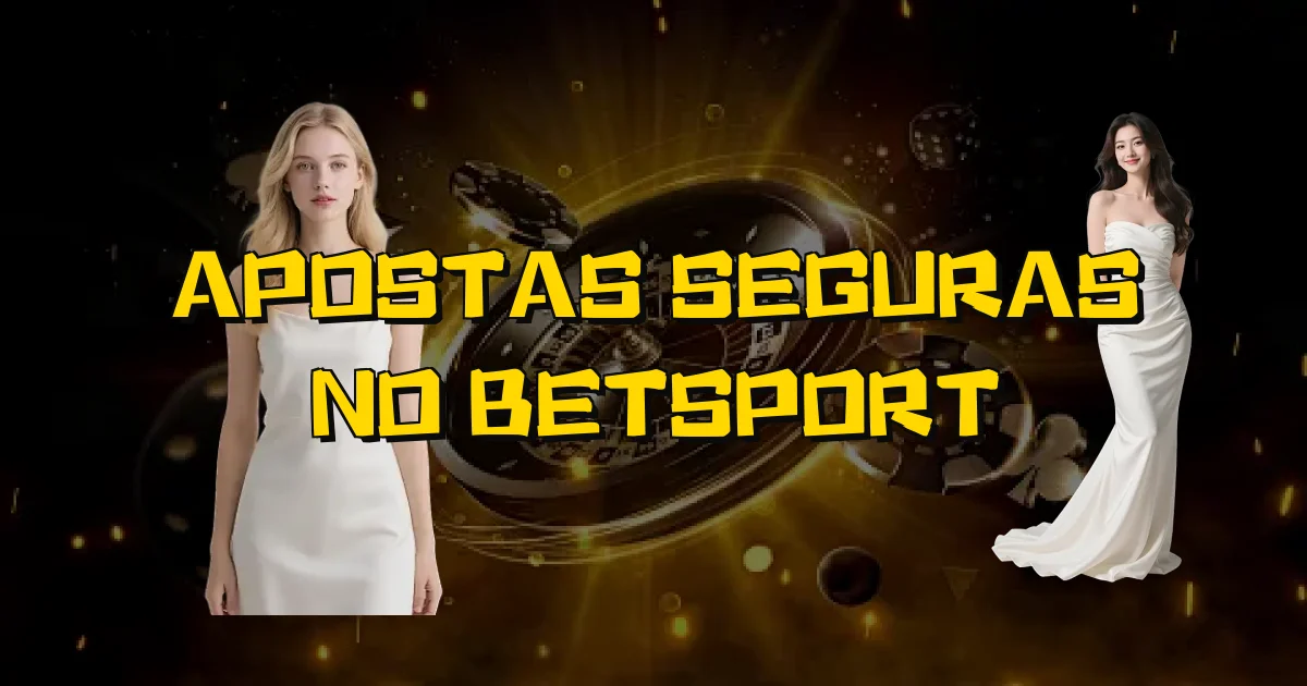 Apostas Seguras No Betsport Oficial