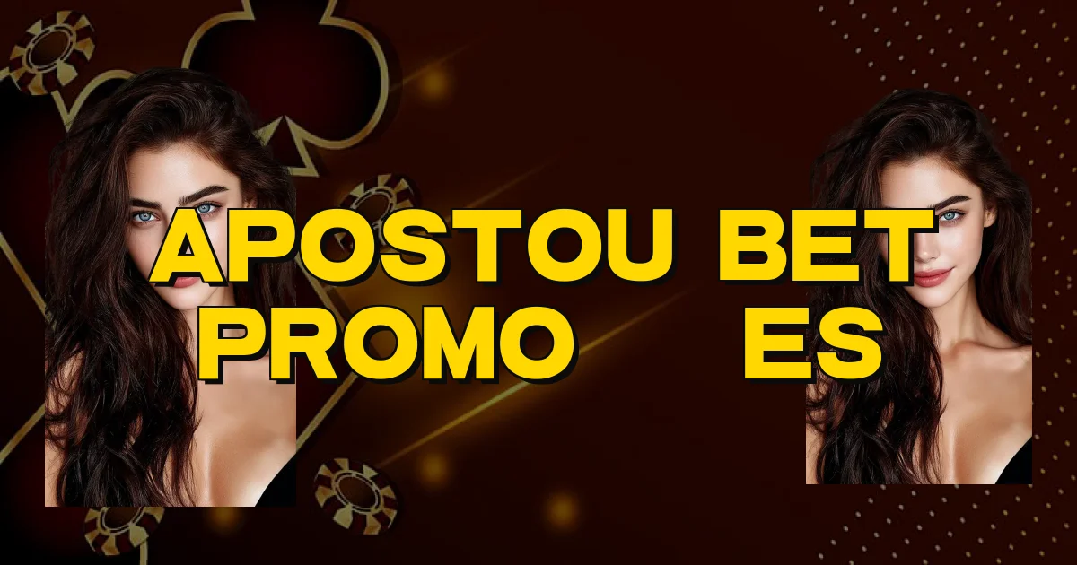 Apostou Bet Promoções Oficial