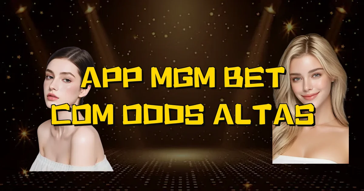 App Mgm Bet Com Odds Altas Oficial