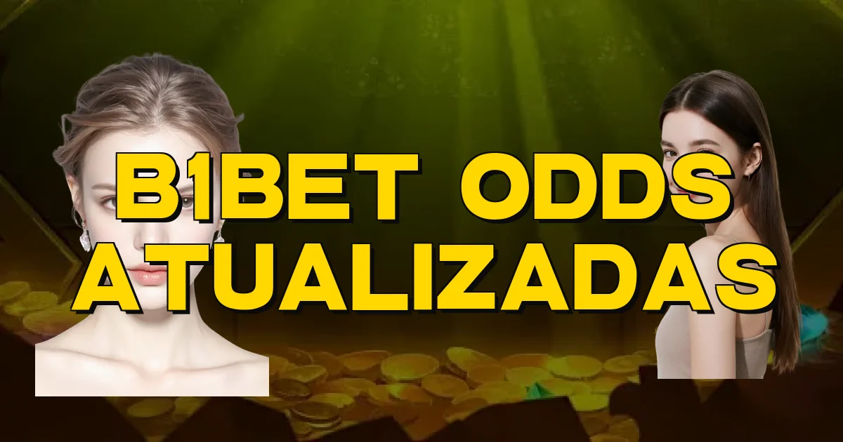 B1Bet Odds Atualizadas Oficial