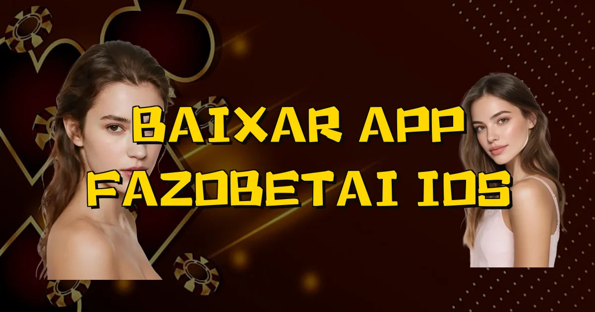 Baixar App Fazobetai Ios Oficial