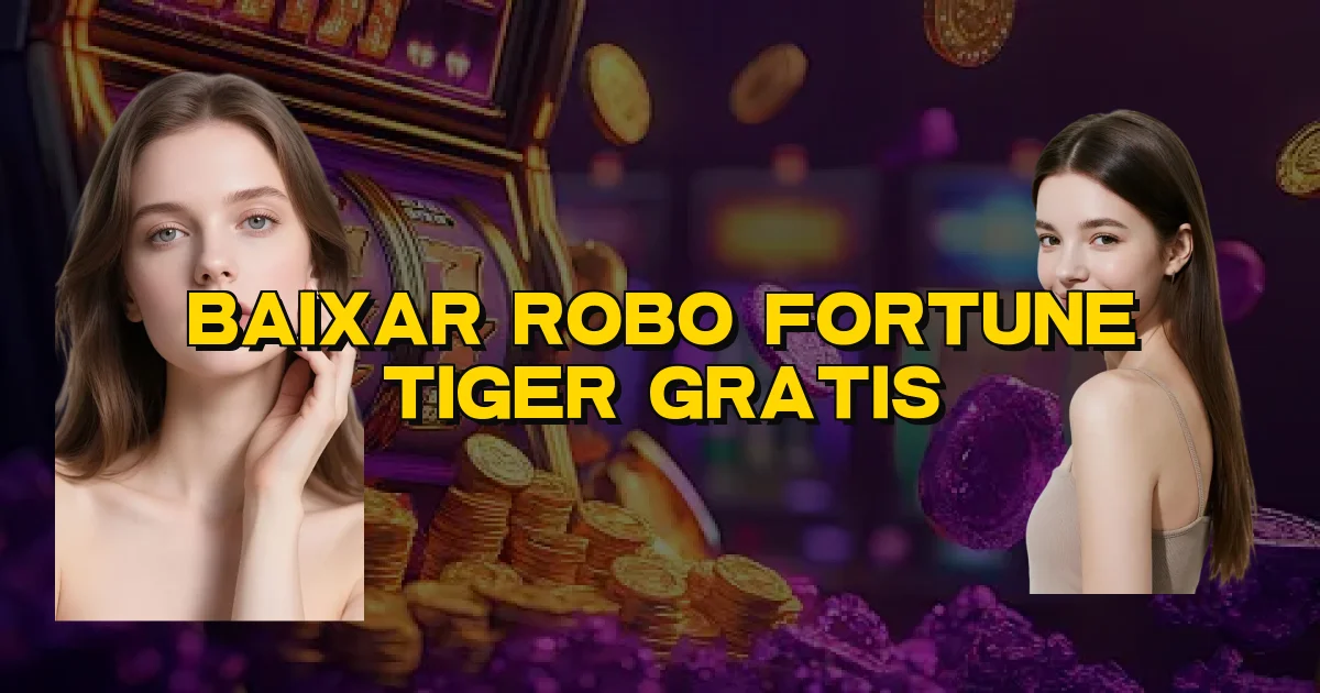 Baixar Robo Fortune Tiger Gratis Oficial