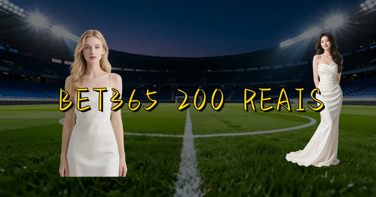Bet365 200 Reais Oficial