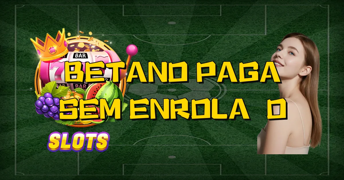 Betano Paga Sem Enrolação Oficial