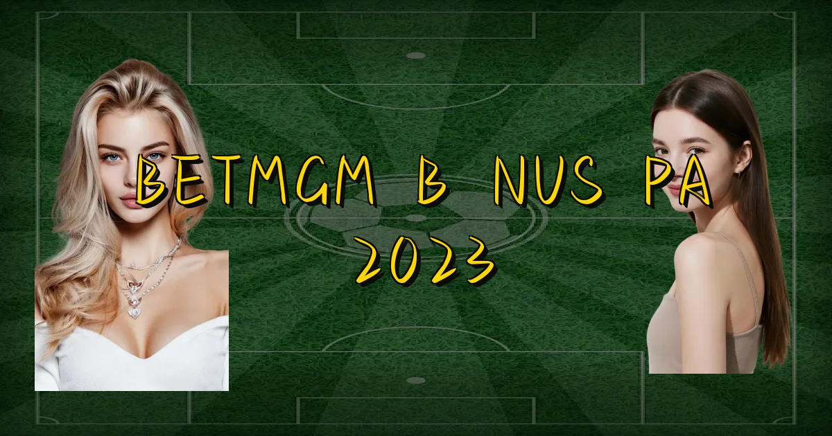 Betmgm Bônus Pa 2023 Oficial