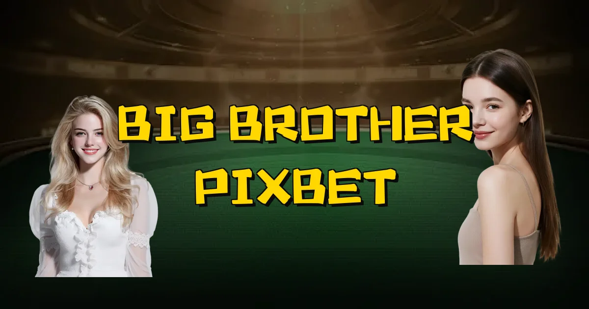 Big Brother Pixbet Oficial