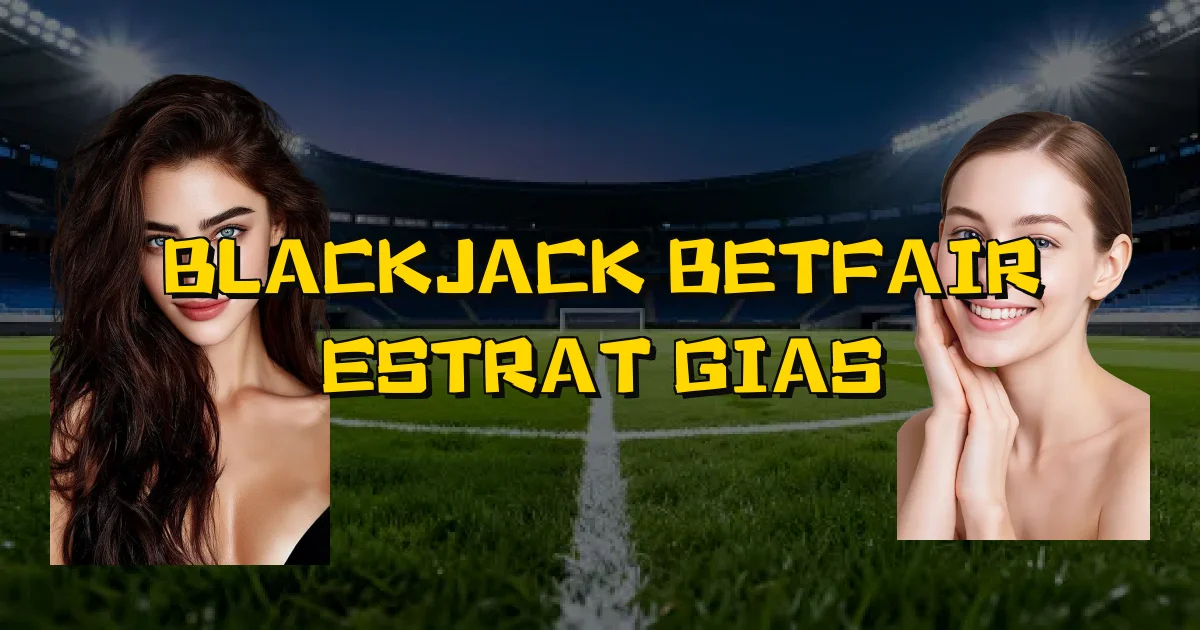 Blackjack Betfair Estratégias Oficial