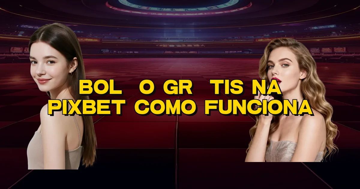 Bolão Grátis Na Pixbet Como Funciona Oficial
