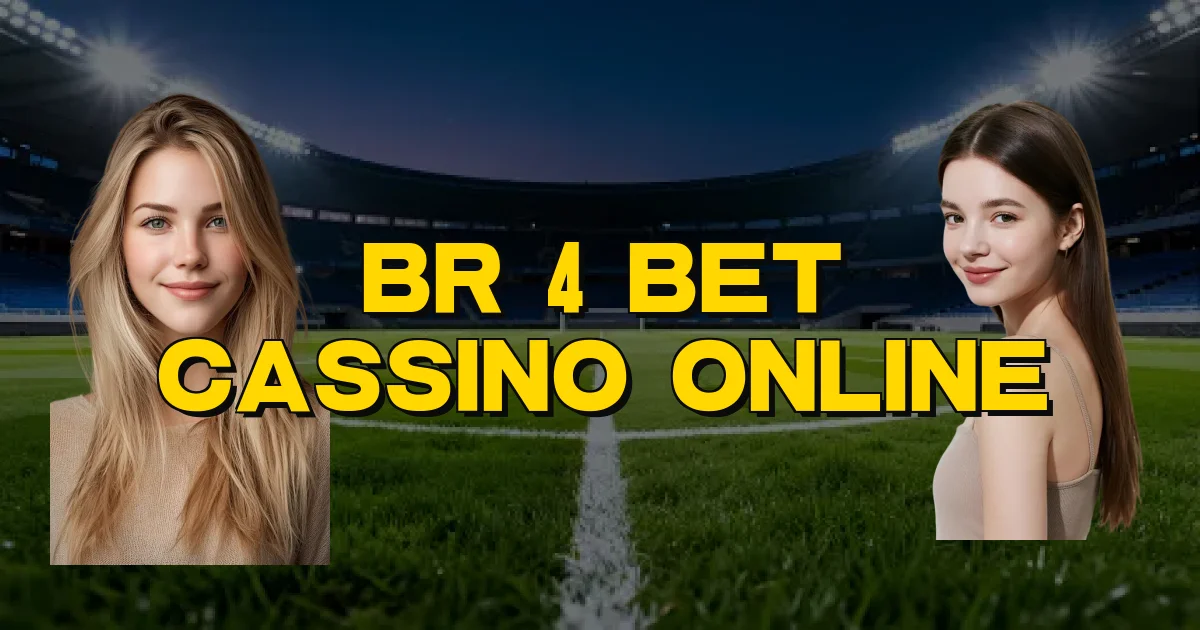 Br 4 Bet Cassino Online Oficial