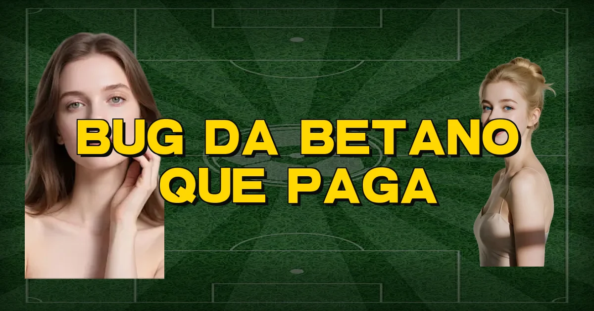 Bug Da Betano Que Paga Oficial