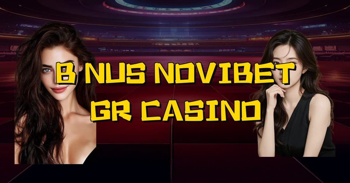 Bônus Novibet Gr Casino Oficial