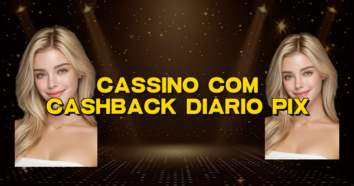 Cassino Com Cashback Diario Pix Oficial