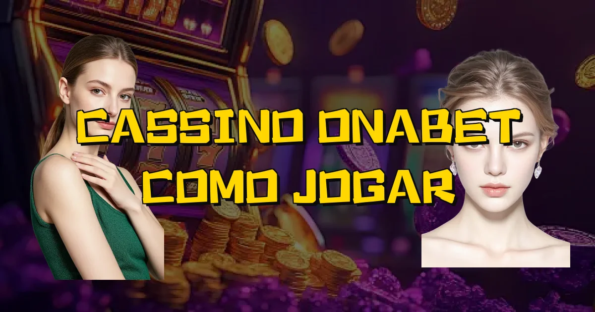 Cassino Onabet Como Jogar Oficial