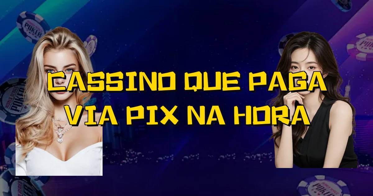 Cassino Que Paga Via Pix Na Hora Oficial