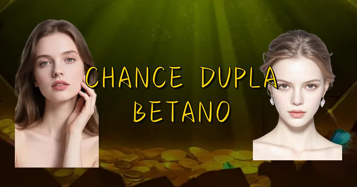 Chance Dupla Betano Oficial
