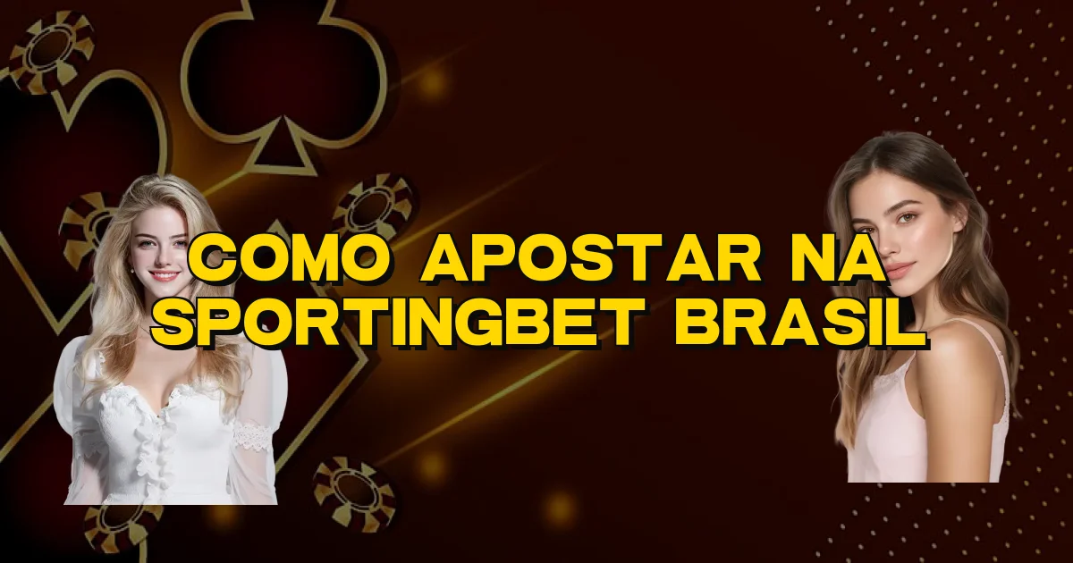 Como Apostar Na Sportingbet Brasil Oficial