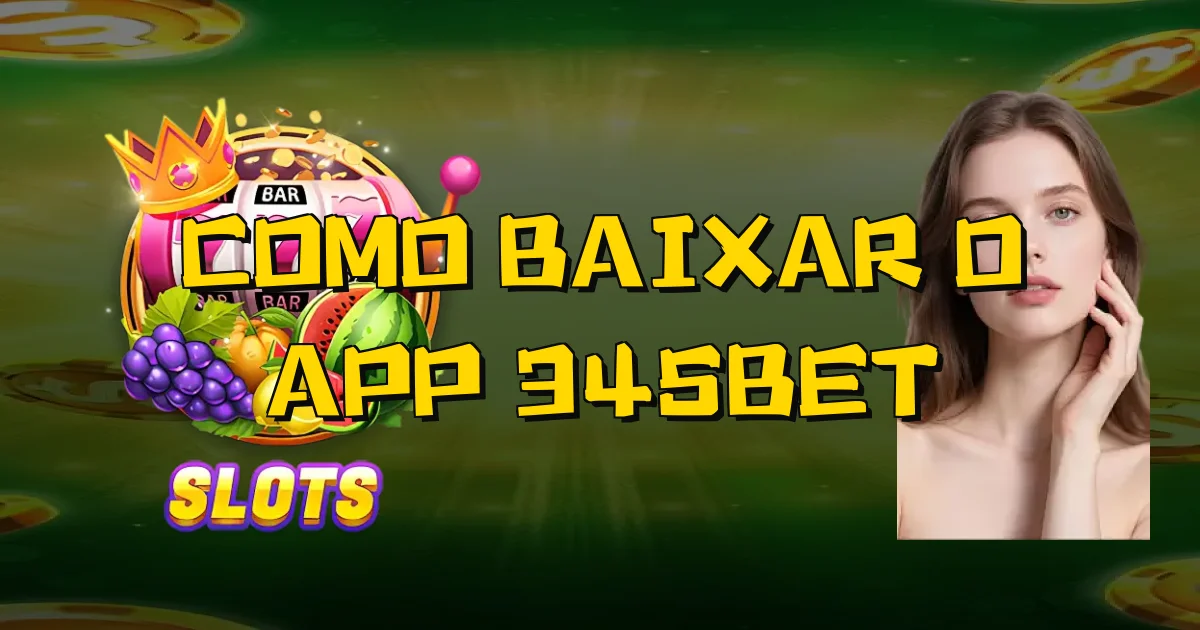 Como Baixar O App 345Bet Oficial