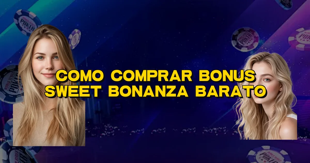 Como Comprar Bonus Sweet Bonanza Barato Oficial