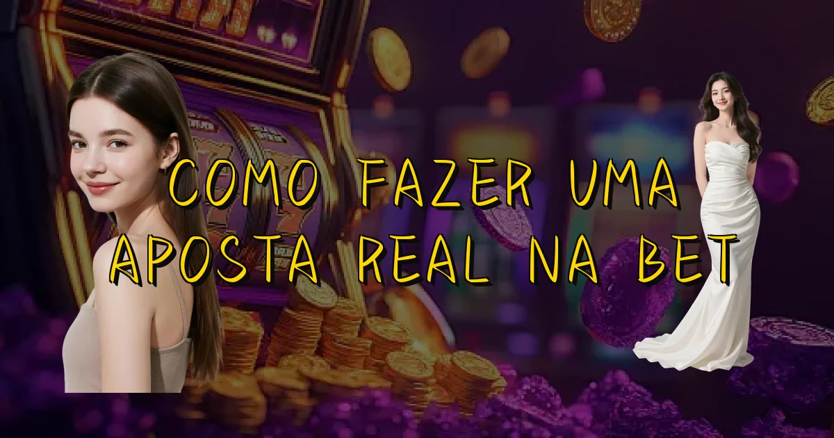 Como Fazer Uma Aposta Real Na Bet Oficial