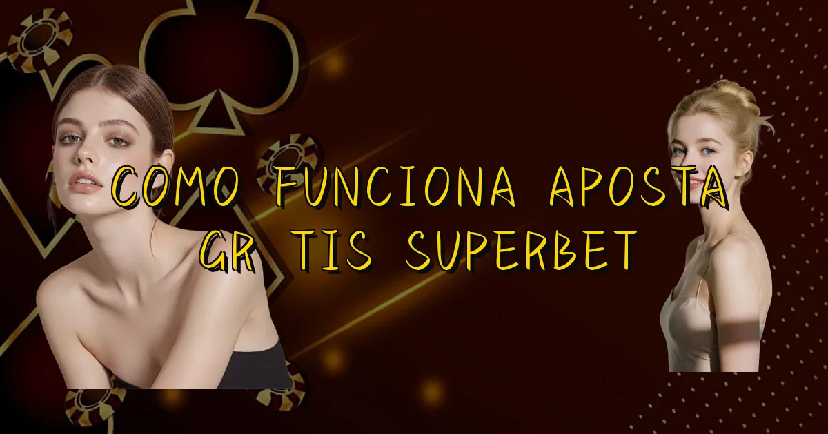 Como Funciona Aposta Grátis Superbet Oficial