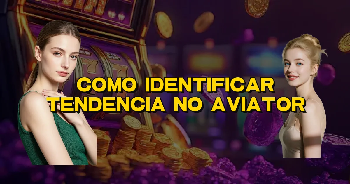 Como Identificar Tendencia No Aviator Oficial