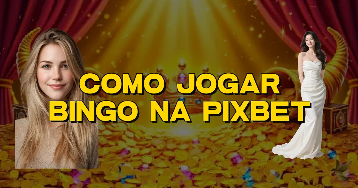 Como Jogar Bingo Na Pixbet Oficial