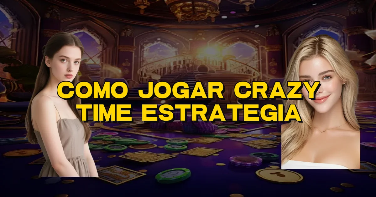 Como Jogar Crazy Time Estrategia Oficial