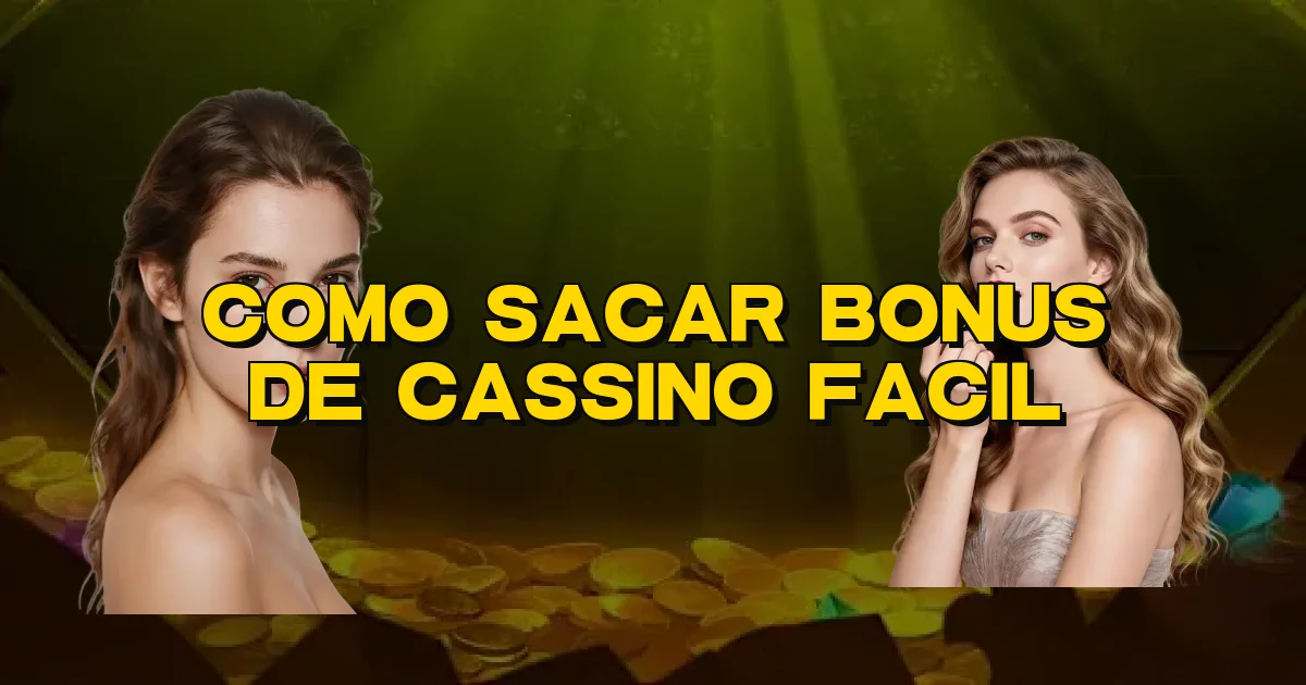 Como Sacar Bonus De Cassino Facil Oficial