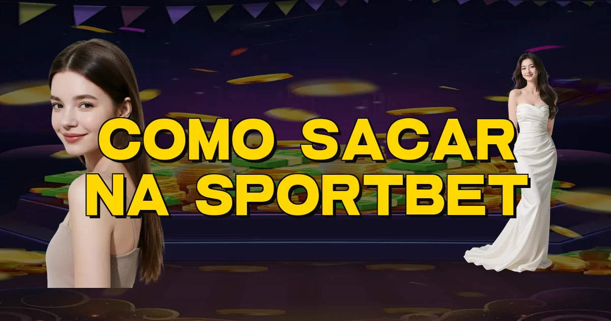 Como Sacar Na Sportbet Oficial