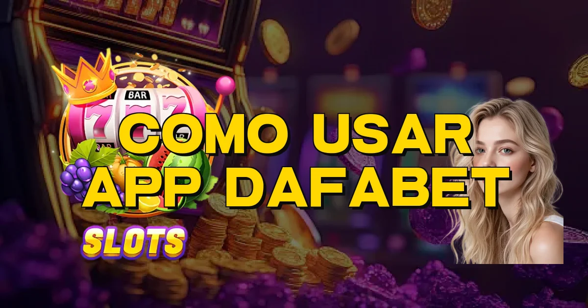 Como Usar App Dafabet Oficial