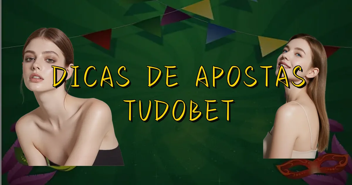 Dicas De Apostas Tudobet Oficial