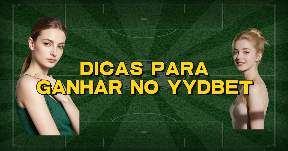 Dicas Para Ganhar No Yydbet Oficial