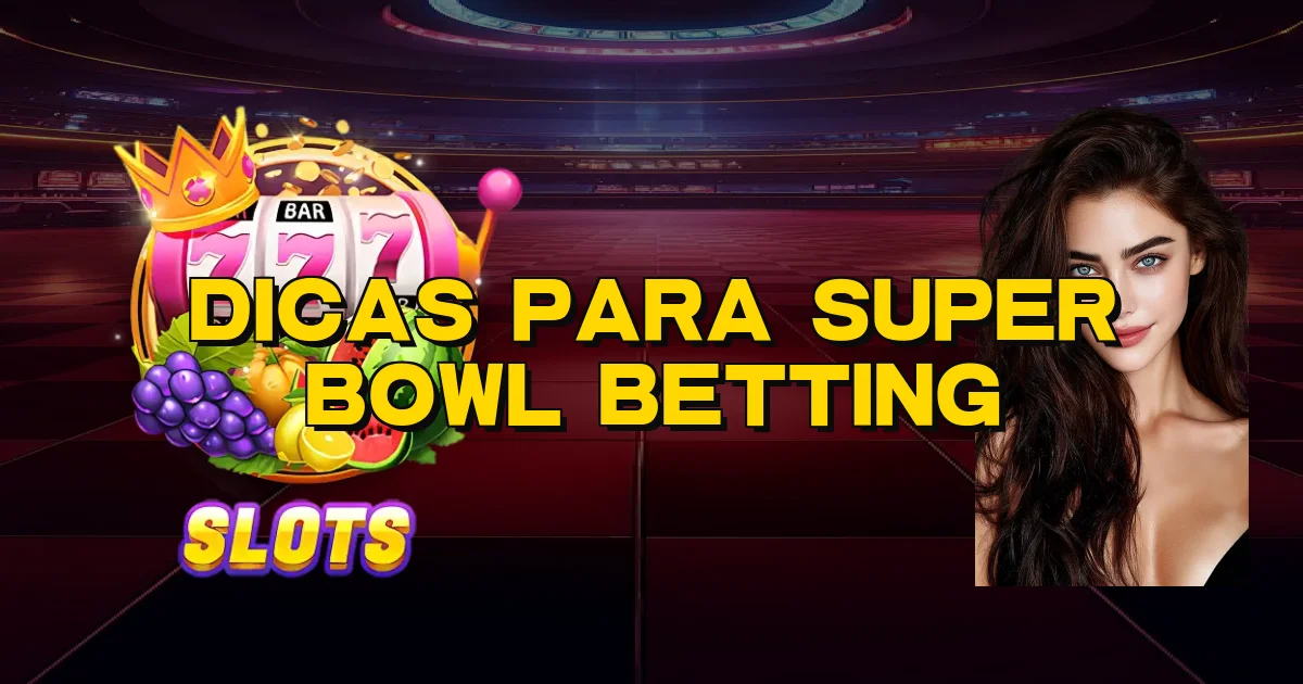 Dicas Para Super Bowl Betting Oficial
