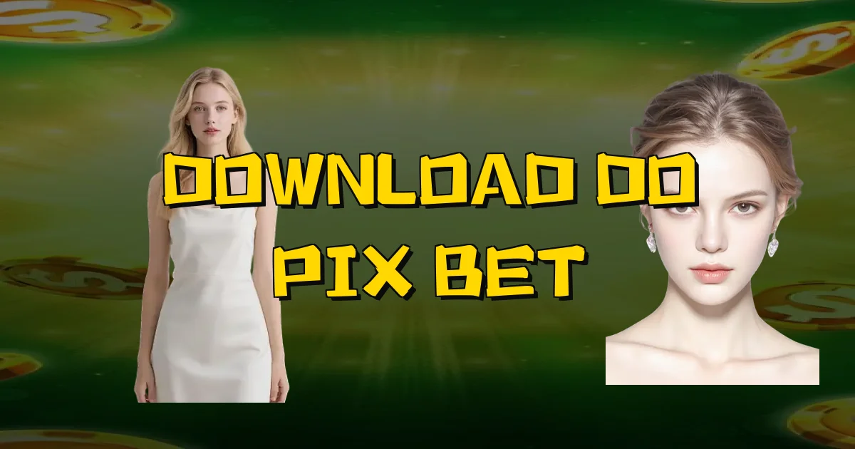 Download Do Pix Bet Oficial