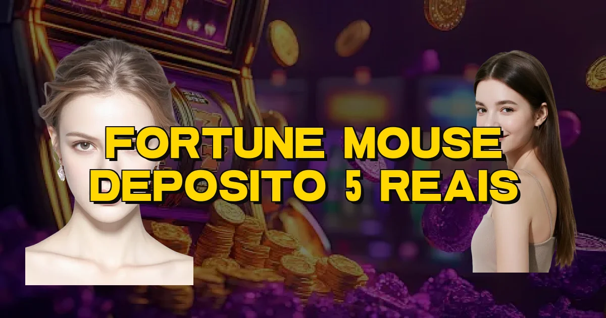 Fortune Mouse Deposito 5 Reais Oficial