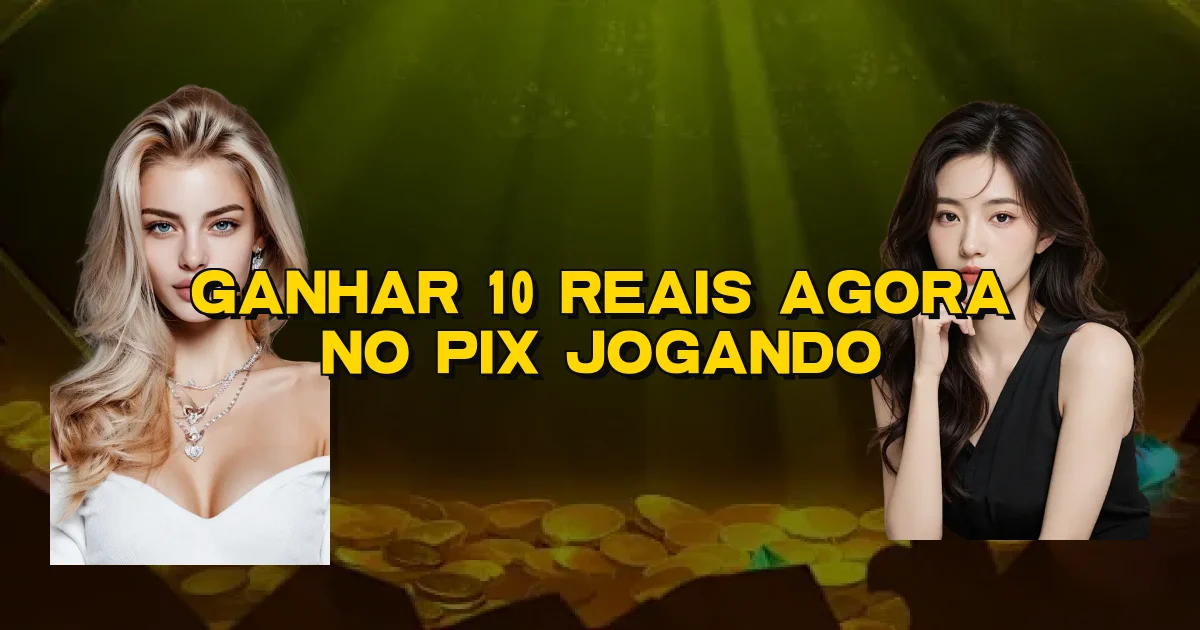 Ganhar 10 Reais Agora No Pix Jogando Oficial