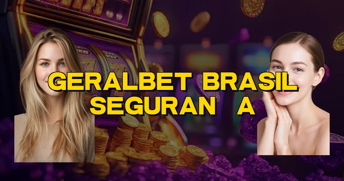 Geralbet Brasil Segurança Oficial