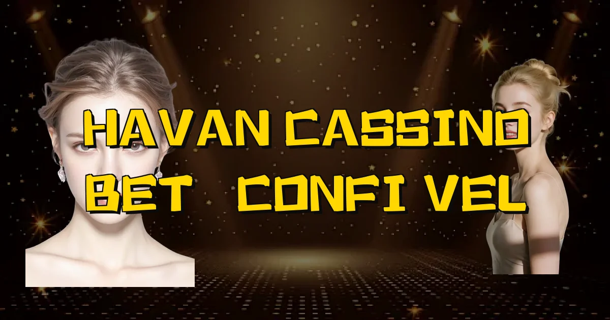 Havan Cassino Bet É Confiável Oficial