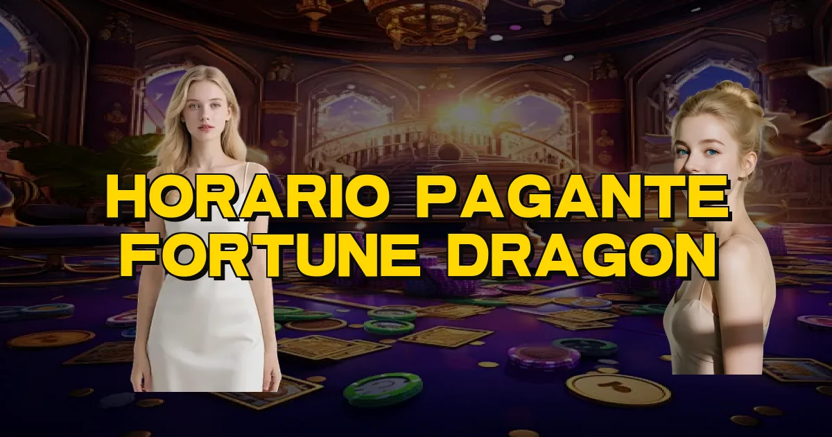 Horario Pagante Fortune Dragon Oficial